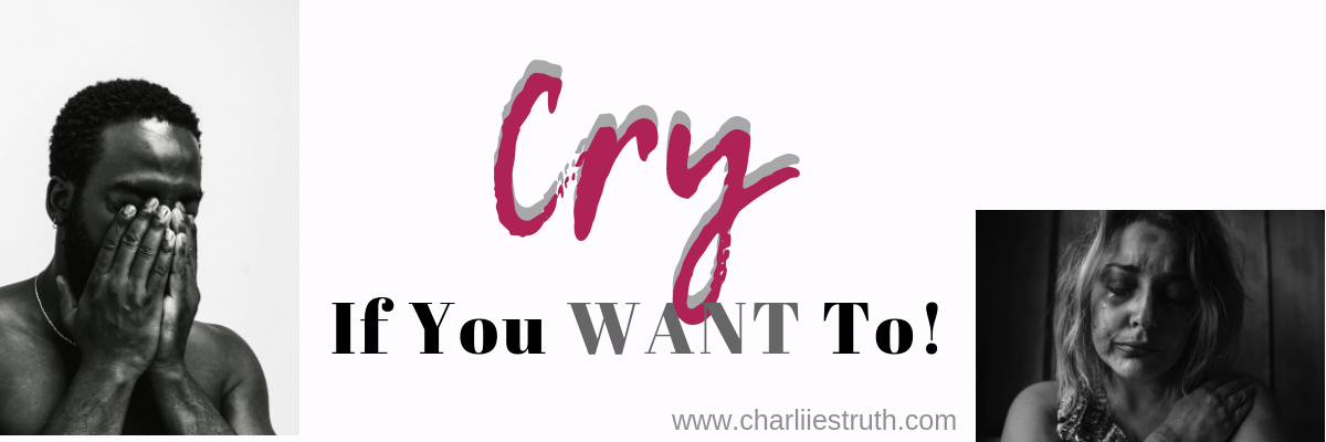 CRY IF YOU WANT TO 